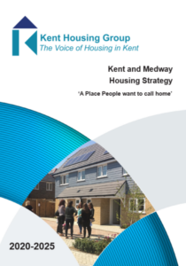 Kent Housing Group The voice of housing in Kent. Kent and Medway Housing Strategy. A place people want to call home, 2020 to 2025. An image of people in front of a house.