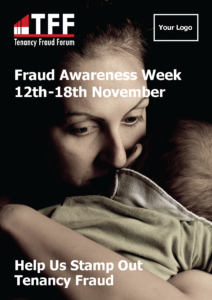 TFF Tenancy Fraud Forum. space for your logo. Fraud Awareness Week 12 - 18 November. Help us stamp out tenancy fraud. An image of a woman holding a young child.