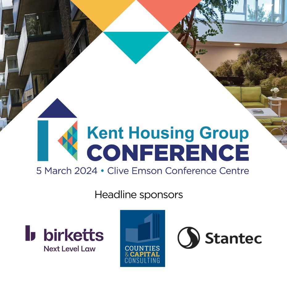 Kent Housing Group Conference 5th March 2024 Clive Emson Conference Centre. Headline Sponsors Birketts Next Level Law, Counties & Capital Consulting, Stantec